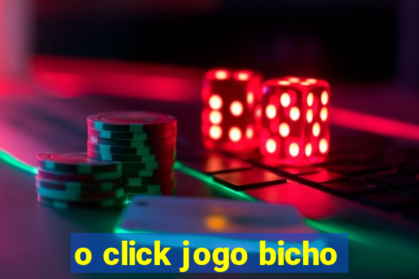 o click jogo bicho